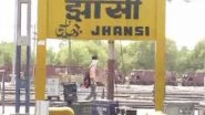 Jhansi Railway Station Renamed as ' Veerangana Laxmibai Railway Station' by Uttar Pradesh Govt