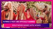 Katrina Kaif And Vicky Kaushal Are Officially Married, Bollywood Gushes With Wishes