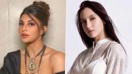 Enforcement Directorate to Seize the Gifts Given to Jacqueline Fernandez and Nora Fatehi by Conman Sukesh Chandrashekhar