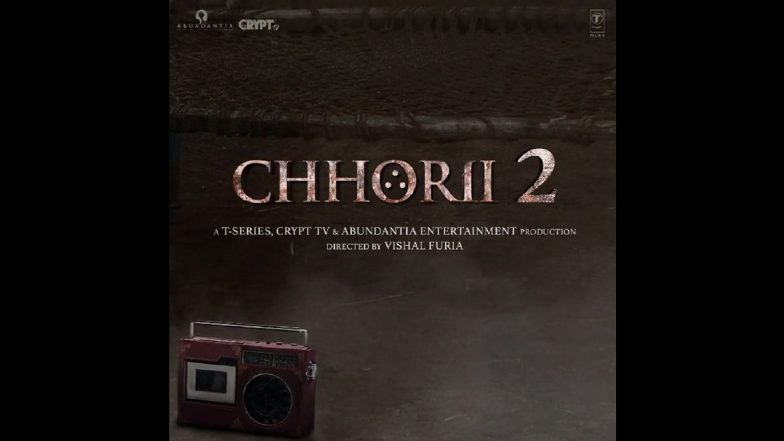 Chhorii 2: Nushrratt Bharuccha, Vishal Furia Return With Horror Film's Sequel (Watch Video)