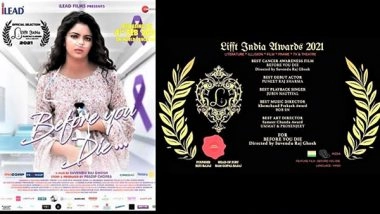 Business News | ILEAD Films and Suvendu Raj Ghosh's 'Before You Die...' Scores Big at LIFFT India Awards 2021 with 5 Awards