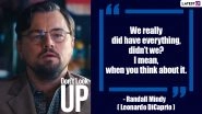 Don&rsquo;t Look Up: 9 Powerful Quotes From Leonardo DiCaprio and Jennifer Lawrence&rsquo;s Netflix Film That Hit You Hard and Real!