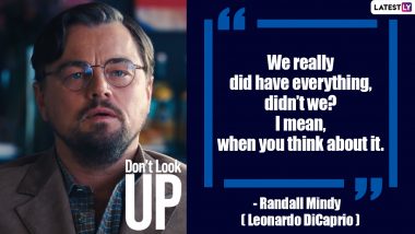 Don’t Look Up: 9 Powerful Quotes From Leonardo DiCaprio and Jennifer Lawrence’s Netflix Film That Hit You Hard and Real!