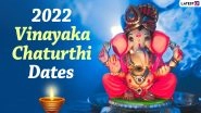 Vinayaka Chaturthi 2022 Dates: Tithi, Shubh Muhurat (Auspicious Timings) and Significance of Fasts Dedicated to Lord Ganesha