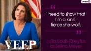 Julia Louis-Dreyfus Birthday Special: 10 Quotes by the Actress as Selina Meyer From Veep That Will Make You Laugh Hard!