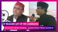 Samajwadi Party Releases List Of 159 Candidates: Akhilesh From Karhal, Azam Khan From Rampur
