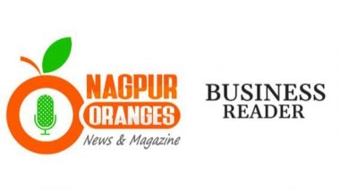 Business News | Nagpur Oranges Collaborates with Business Readers to Provide Business News Among Readers