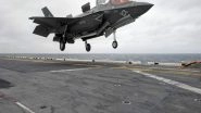 World News | US F-35 Jet Crash Lands in South China Sea, Pilot Ejects Safely