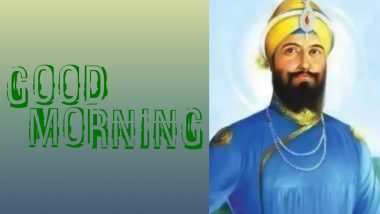 Good Morning Images With Guru Gobind Singh Jayanti 2022 Quotes: Greet Family and Friends With WhatsApp Messages, Wishes, SMS and Wallpapers