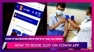 Covid-19 Vaccination Drive For 15-18 Year Old Starts Today, How To Book Slot On CoWIN App | All You Need To Know