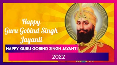Guru Gobind Singh Jayanti 2022 Messages: Send Wishes, Greetings & SMS To Celebrate Prakash Parv