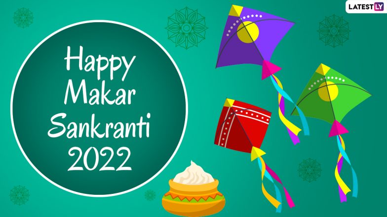 Makar Sankranti 2022: Date, Auspicious Time for Good Luck, Significance and Celebrations Related to Harvest Festival in India