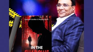 Business News | Kaustubh Sonalkar Launches His Second Book 'In the Shadows' in the Fiction Genre