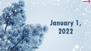 January 1, 2022: Which Day Is Today? Know Holidays, Festivals and Events Falling on Today&rsquo;s Calendar Date