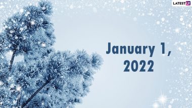 January 1, 2022: Which Day Is Today? Know Holidays, Festivals and Events Falling on Today’s Calendar Date