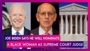 Joe Biden Says US to Have First Black Female Supreme Court Judge After Justice Breyer Retires