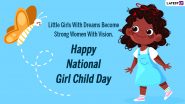 National Girl Child Day 2022 Messages: Hearty Wishes, HD Wallpapers, Quotes And WhatsApp Status To Spread Awareness About Female Child Rights