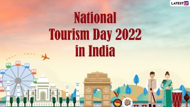 National Tourism Day 2022 in India: Know Date, History, Significance and Celebrations Related to the Day Promoting Tourism in Country