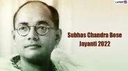 Subhas Chandra Bose Jayanti 2022 Wishes & HD Images: WhatsApp Messages, Quotes, Wallpapers and SMS for Netaji&rsquo;s 125th Birth Anniversary