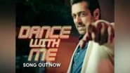 Entertainment News | Salman Khan Captures His Love for Dancing in New Song 'Dance With Me'