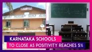 Karnataka Schools To Close As Positivity Reaches 5%, Bengaluru Schools To Remain Shut Till Jan 31