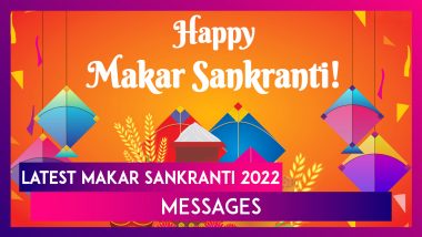 Latest Makar Sankranti 2022 Messages, WhatsApp Greetings, Photos & Quotes To Wish Family and Friends