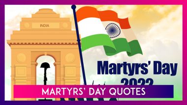 Martyrs’ Day 2022 Quotes: Famous Sayings on Martyrdom To Mark Shaheed Diwas in India on January 30