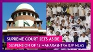 Maharashtra Assembly: Supreme Court Cancels Suspension Of 12 BJP MLAs, Calls It &lsquo;Illegal&rsquo;