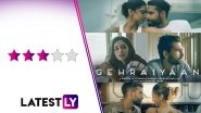Gehraiyaan Movie Review: Deepika Padukone, Siddhant Chaturvedi and Ananya Panday&rsquo;s Fantastic Performances Strengthen Shakun Batra&rsquo;s Relationship Drama (LatestLY Exclusive)