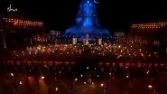Isha Foundation Live Streaming & Darshan for Maha Shivratri 2022: Watch Free Live Telecast of Nightlong Mahashivratri Celebration From Sadhguru&rsquo;s Yoga Center