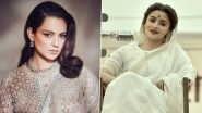 Gangubai Kathiawadi: Kangana Ranaut Praises Release of Alia Bhatt&rsquo;s Movie, Says &lsquo;These Are Baby Steps for Film Theatres&rsquo;