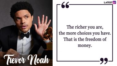 Trevor Noah Birthday Special: 10 Righteous Quotes by the Comedian That Will Definitely Inspire You!