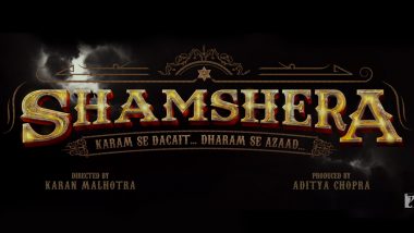 Shamshera New Release Date: Ranbir Kapoor, Sanjay Dutt and Vaani Kapoor’s Film to Hit the Big Screens on July 22! (Watch Video)