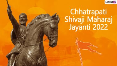 Chhatrapati Shivaji Maharaj Jayanti 2022: Know Date, History And Significance of Celebrating 392nd Birth Anniversary of Shivaji Raje Bhonsale
