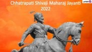 Chhatrapati Shivaji Maharaj Jayanti 2022 in Maharashtra: Know Valuable Life Lessons and Little-Known Facts About Shivaji Raje Bhosle, the Bravest Maratha Warrior King