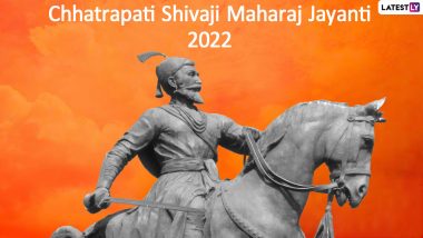 Chhatrapati Shivaji Maharaj Jayanti 2022 in Maharashtra: Know Valuable Life Lessons and Little-Known Facts About Shivaji Raje Bhosle, the Bravest Maratha Warrior King