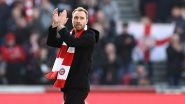 Christian Eriksen Set To Make Football Return After Cardiac Arrest in Brentford vs Newcastle United, Premier League 2021&ndash;22 Match