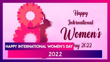 International Women’s Day 2022 Wishes: Messages, Powerful Quotes & HD Images for the Special Day