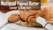 National Peanut Butter Lover&rsquo;s Day 2022: From Cookies to Butter Balls, 5 Easy Snack Recipes Made Using Peanut Butter