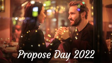 Propose Day 2022 Date in Valentine's Week: Know Significance of the Day & 5 Romantic Proposal Ideas That Will Get You a Loud 'Yes'!