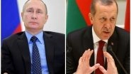 World News | Kremlin Confirms Putin, Erdogan Will Talk over Phone on Wednesday