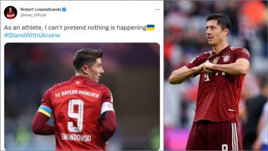 Robert Lewandowski Stands With Ukraine, Bayern Munich and Poland Football Star States, ‘I Can’t Pretend Nothing Is Happening’ Amid Russian Attack on Ukraine