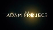 The Adam Project Review: Early Reactions Call Ryan Reynolds, Mark Ruffalo's Netflix Film an Emotional and Rewarding Ride!