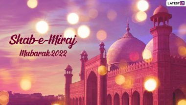 Shab-e-Meraj Mubarak 2022 Images, Status and Wishes: Happy Shab-e-Miraj WhatsApp Messages, Greetings, HD Wallpapers and SMS To Wish Loved Ones