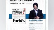 Business News | Top 100 by Great Manager Institute and Forbes India Awarded Gagan Arora, CEO and Founder