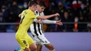 Villarreal 1&ndash;1 Juventus: UEFA Champions League 2021&ndash;22 Last 16, First Leg Match Report and Goal Video Highlights