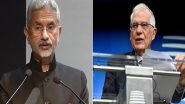 World News | EU Foreign Policy Chief, Jaishankar Discuss How India Can Contribute to De-escalation Efforts in Ukraine
