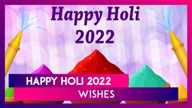 Holi 2022 Wishes: Festive Quotes, Messages and Colourful Images To Celebrate the Festival of Colours