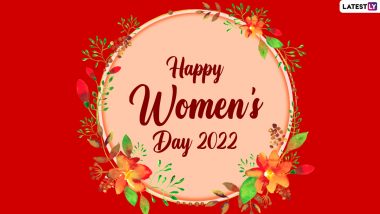 International Women's Day 2022 Wishes: WhatsApp Stickers, GIF Images, HD Wallpapers, Status Messages, SMS and Quotes for Upliftment of Women
