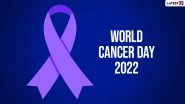 World Cancer Day 2022 Date, Theme, History and Significance: From Facts to Symptoms of Cancer, Everything You Need To Know About the Fatal Health Condition